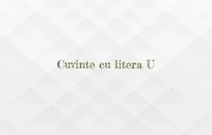 cuvinte cu litera u