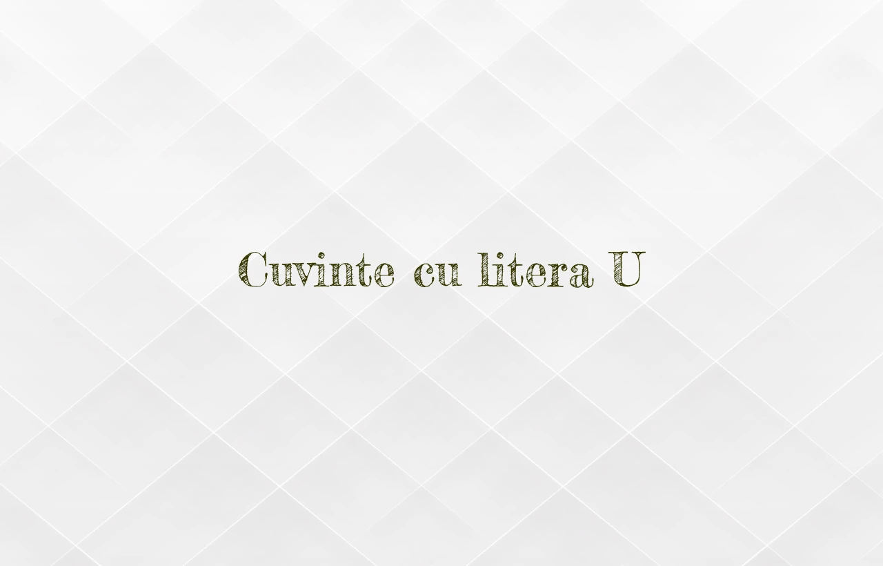 cuvinte cu litera u