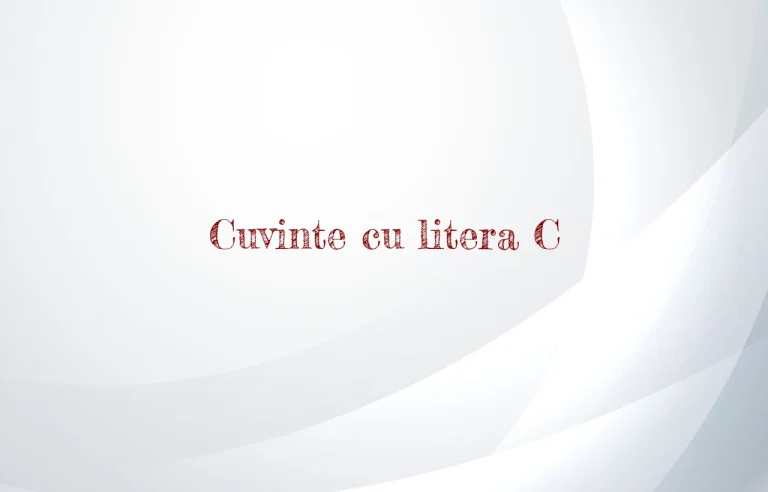 cuvinte cu litera c