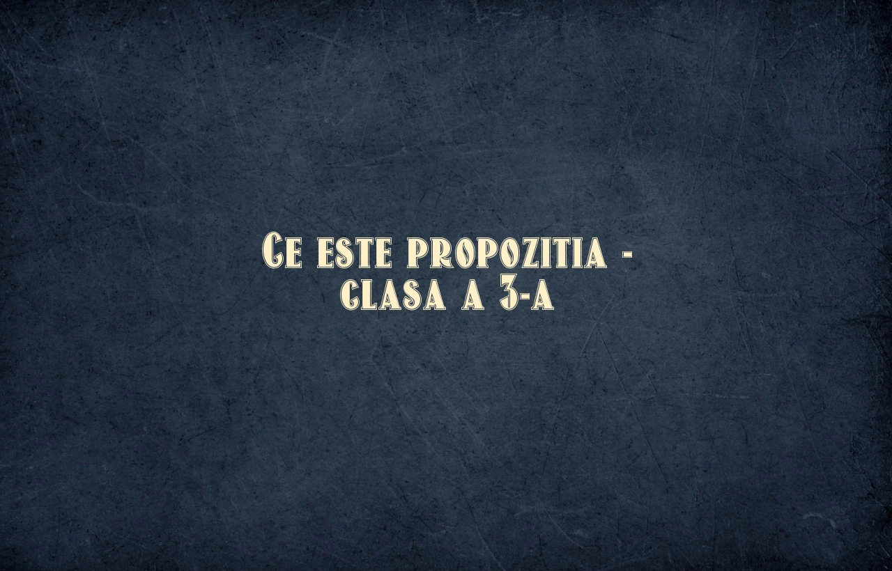 ce este propozitia clasa 3