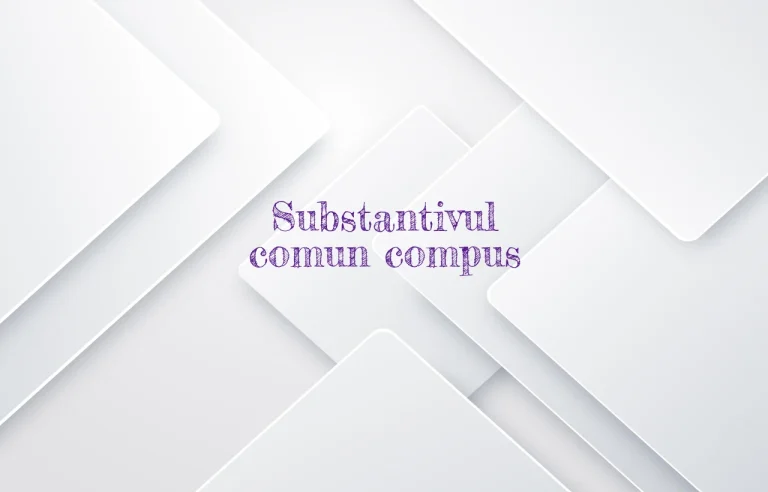substantiv comun compus