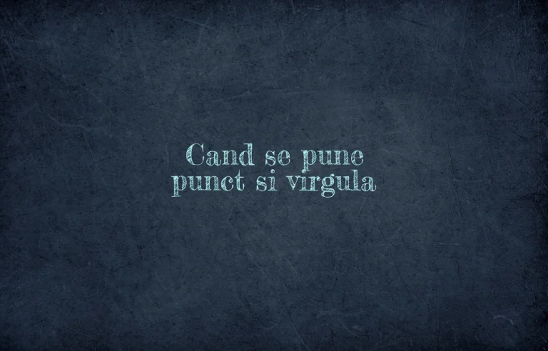cand se pune punct si virgula