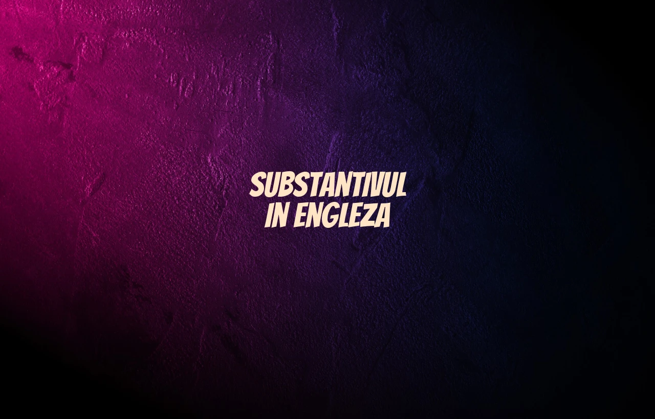 substantiv in engleza