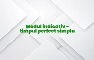 modul indicativ timpul perfect simplu