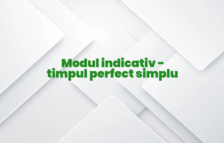 modul indicativ timpul perfect simplu