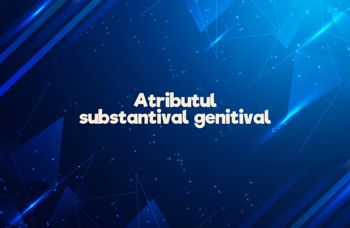 Atributul substantival genitival