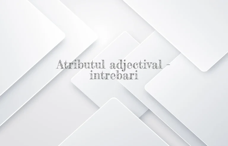 atribut adjectival intrebari