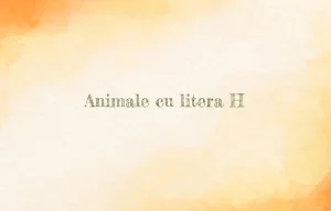 animale cu litera h