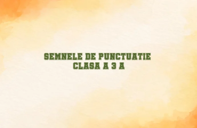 Semnele de punctuatie – clasa a 3-a