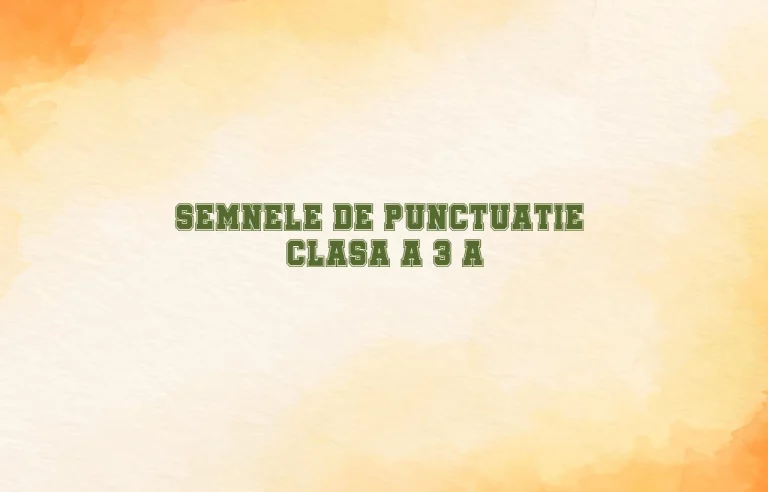 semnele de punctuatie clasa 3