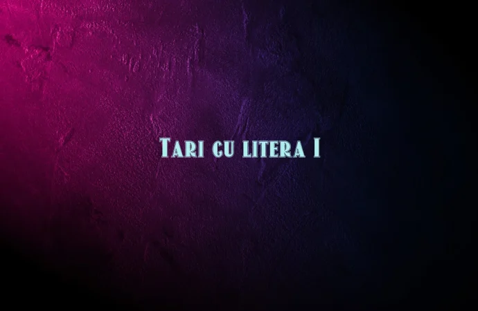 Tari cu litera I